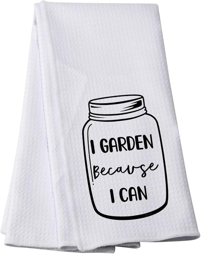PWHAOO Canning Jar Kitchen Decor I Garden Because I Can Kitchen Towel Gardening Gift Garden Lover Gift (Because I Can Towel)