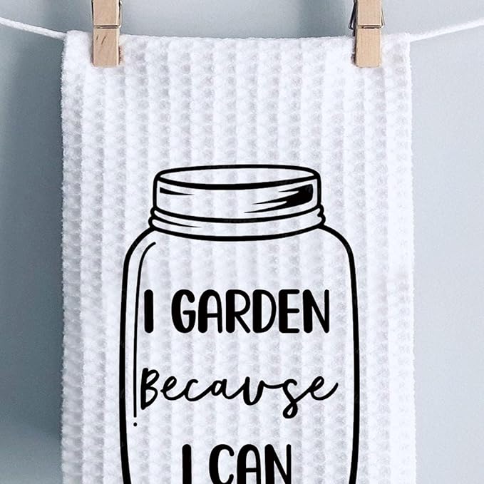 PWHAOO Canning Jar Kitchen Decor I Garden Because I Can Kitchen Towel Gardening Gift Garden Lover Gift (Because I Can Towel)